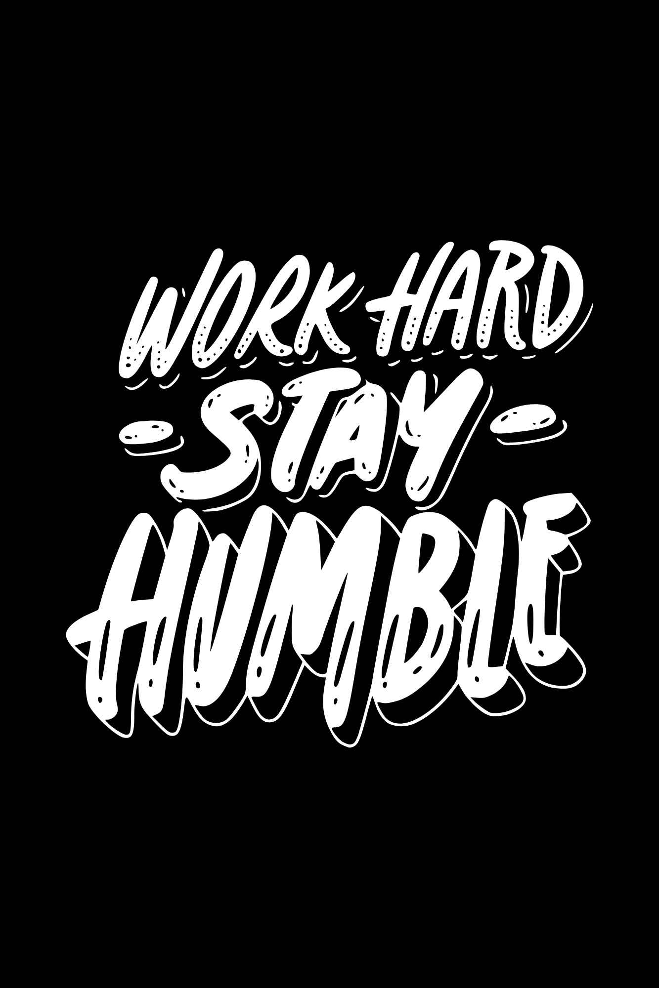 Work Hard Stay Humble