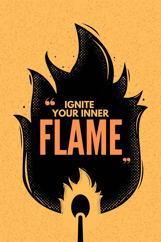 Ignite Your Inner Flame